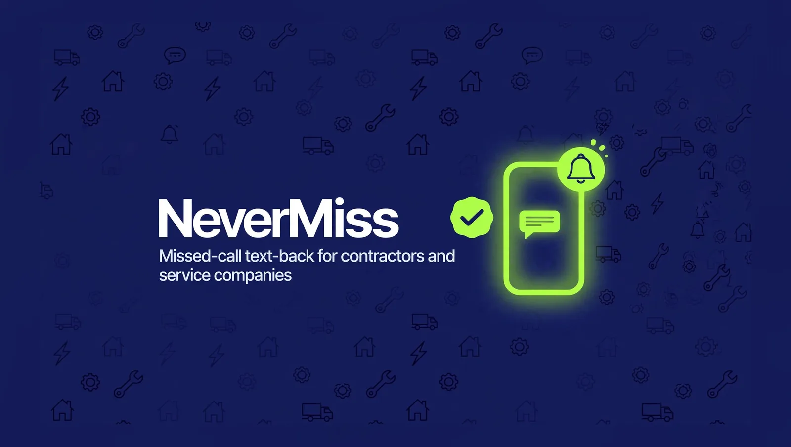 NeverMiss — Missed-call text-back for contractors and service companies